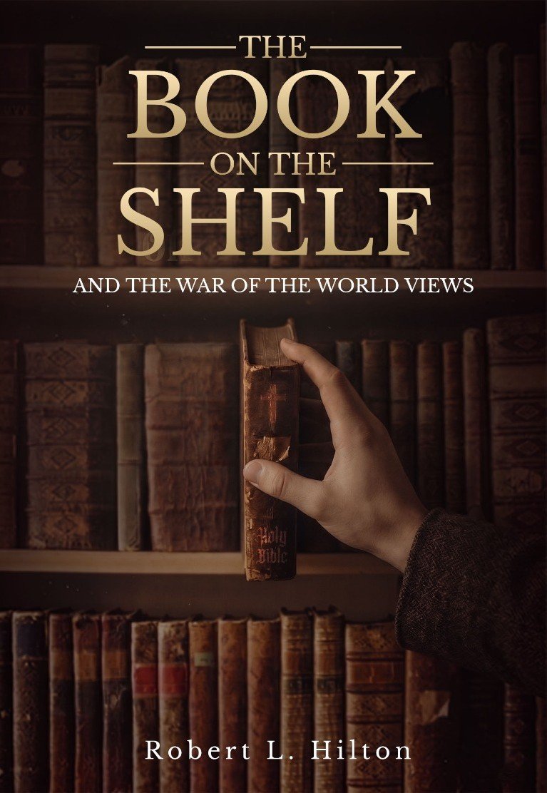 The Book on the Shelf and the War of the World Views, Christian non-fiction book cover by Robert L. Hilton by Robert L. Hilton